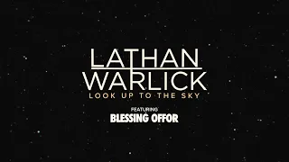 Lathan Warlick - Look Up To The Sky feat. Blessing Offor (Official Lyric Video)