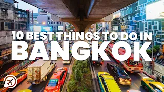 10 BEST THINGS TO DO IN BANGKOK