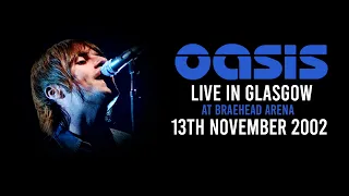 Oasis - Live in Glasgow (13th November 2002)