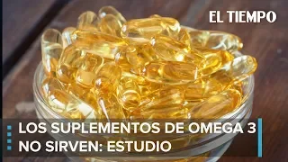 ¿Por qué los suplementos de omega-3 no benefician la salud? | El Tiempo