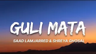 Guli Mata (Lyrics) - Saad Lamjarred, Shreya Ghoshal | 7clouds Hindi