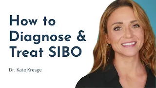 How to Diagnose and Treat SIBO: Use Functional Medicine to Treat Your Bloating and IBS