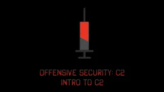 Offensive Security: C2 - Intro to C2