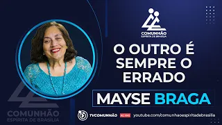 Mayse Braga | O OUTRO É SEMPRE O ERRADO (PALESTRA ESPÍRITA)