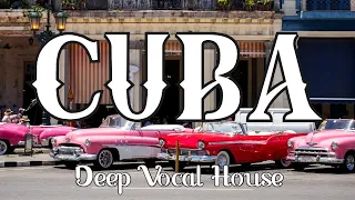 Ultimate Travel Experience 2023: Deep Vocal House Music Mix - Cuba