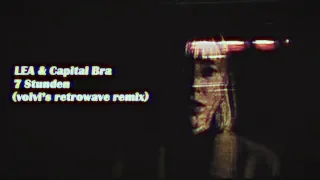 LEA & Capital Bra - 7 Stunden (volvi's retrowave remix)