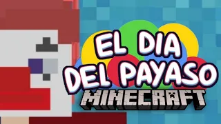 EL DIA DEL PAYASO (Minecraft Version)