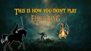 This is How You Don't Play Elden Ring #1