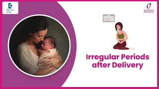 Irregular Periods After Pregnancy : Should You Worry? - Dr. Prasuna Rani P | Doctors' Circle