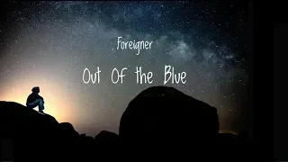 Foreigner - Out Of the Blue (lyrics) (Remastered audio)