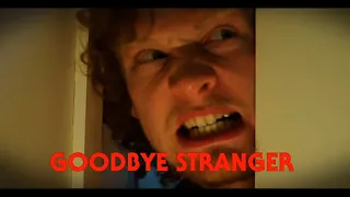 'Goodbye Stranger' Short Film