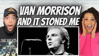 HOLY COW!| FIRST TIME HEARING Van Morrison  - And It Stoned Me REACTION