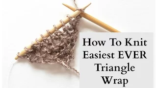 How To Knit - Easiest Ever Triangle Wrap