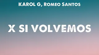 KAROL G, Romeo Santos - X SI VOLVEMOS (Lyrics) Se Preparó, Ozuna Ft. Feid, Rauw Alejandro