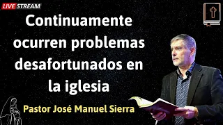 Continuamente ocurren problemas desafortunados en la iglesia - Pastor José Manuel
