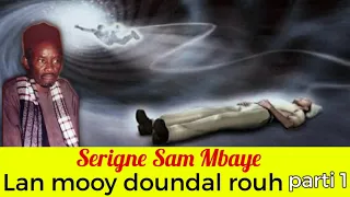 Lan Mooy doundal Rouhou Domou adama ak Serigne Sam Mbaye