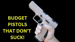 7 Budget Pistols Worth Buying