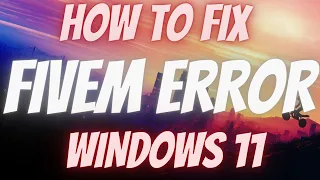 How to Fix Fivem Errors in Windows 11 | 2024 Fivem Guide