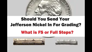 Should You Have Your Jefferson Nickel Graded? Full Steps In Detail