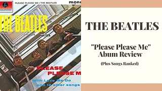 The Beatles: Please Please Me Album Review (Plus Songs Ranked)