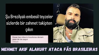 Mehmet Akif Alakurt ataca fãs brasileiras