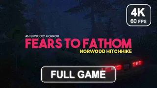 Fears to Fathom : Norwood Hitchhike [Full Game] | No Commentary | Gameplay | 4K 60 FPS - PC