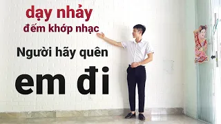 Video dạy đếm khớp nhạc - Người hãy quên em đi - Video nhảy bên dưới ⬇️