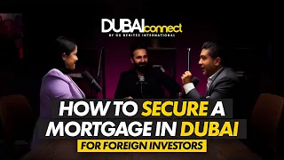 How Foreigners Investor Can Obtain Financing in Dubai Real Estate | Mortgages in Dubai Real Estate