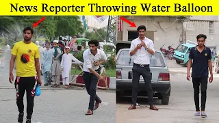 Throwing Water Balloons By News Reporter | Throwing Water Balloons Prank