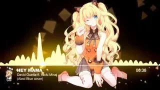 Nightcore - Hey Mama - Alexi Blue cover