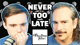 Never Too Late by Three Days Grace | First Time Reaction