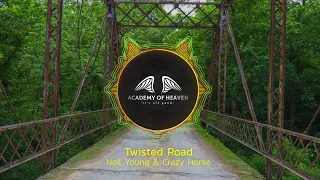 Neil Young & Crazy Horse - Twisted Road