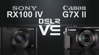 Sony RX100 IV vs Canon PowerShot G7 X Mark II