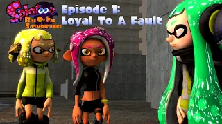 [SFM SPLATOON] R.O.T.S. Episode 1 - "Loyal To A Fault" [VOICE ACTING REUPLOAD]