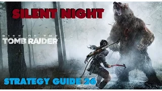 RISE OF THE TOMB RAIDER Silent Night STRATEGY GUIDE 26