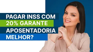 Se pago INSS com 20%, aposentadoria será melhor? Veja a verdade