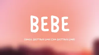 BEBÊ - Camilo, Gusttavo Lima (com Gusttavo Lima) {Letra} 🍦