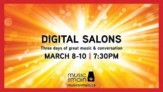 Digital Salons - March 8 - 10, 2022 | Music on Main