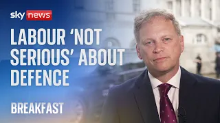 Labour's position on defence 'a danger to this country', claims Grant Shapps