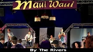 By The Rivers - Don't Say You Love Me @ Maui Waui Festival 2013