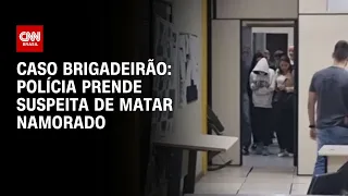 Caso Brigadeirão: polícia prende suspeita de matar namorado envenenado | CNN NOVO DIA