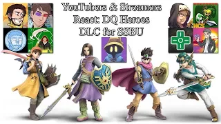 YouTubers/Streamers React to the Dragon Quest Heroes [Super Smash Bros. Ultimate DLC]