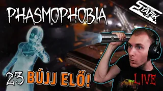 Phasmophobia - 23.Rész (BÚJJ ELŐ! Tudjuk, hogy itt vagy!!) - Stark LIVE