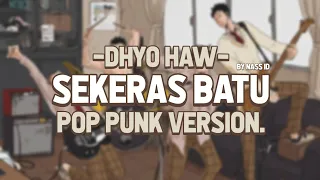 Dhyo Haw - Sekeras Batu (Pop Punk Cover) by Nass ID