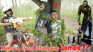 ZOMBIE BANGKIT DARI KUBURAN MENGEJAR MAMA dan EYZEL !!