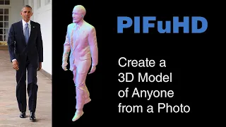 Use PIFuHD to Create a 3D Model of Anyone from a Single Photo