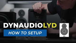 How to Setup Your Dynaudio LYD Speakers