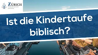 Ist die Kindertaufe biblisch?