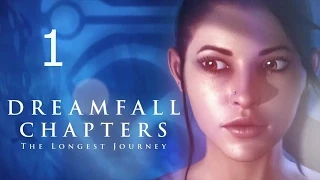 Dreamfall Chapters Reborn Прохождение на русском Часть 1 Chapter 1 Adrift