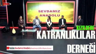 Katranlıklılar Derneği l Yıldız Tv Turhan Çakır İle @medyatv.34  @sevdamizanadolu